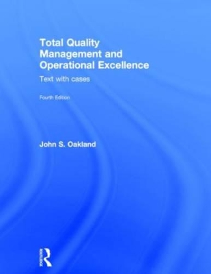 Total Quality Management and Operational Excellence by John S. Oakland