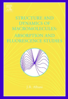 Structure and Dynamics of Macromolecules: Absorption and Fluorescence Studies book