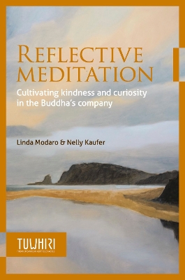 Reflective Meditation: Cultivating kindness and curiosity in the Buddha's company: 2023 book
