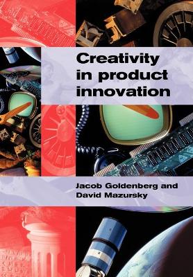 Creativity in Product Innovation by Jacob Goldenberg