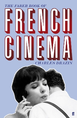 Faber Book of French Cinema by Charles Drazin