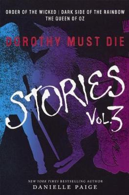 Dorothy Must Die Stories by Danielle Paige