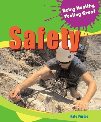 Being Healthy, Feeling Great: Safety book