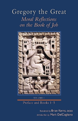 Moral Reflections on the Book of Job, Volume 1 (Preface and Books 1-5) book