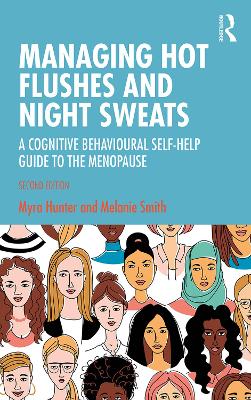 Managing Hot Flushes and Night Sweats: A Cognitive Behavioural Self-help Guide to the Menopause by Myra Hunter