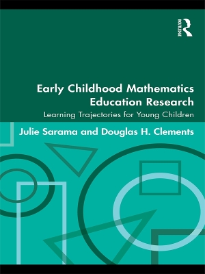 Early Childhood Mathematics Education Research: Learning Trajectories for Young Children by Julie Sarama