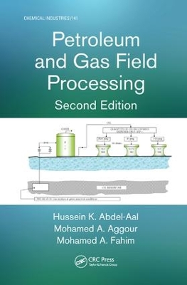 Petroleum and Gas Field Processing, Second Edition by Hussein K. Abdel-Aal