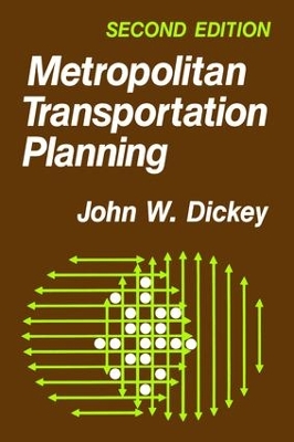 Metropolitan Transportation Planning, 2nd Edition by John W. Dickey