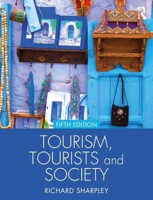 Tourism, Tourists and Society by Richard Sharpley