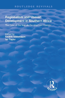 Regionalism and Uneven Development in Southern Africa book