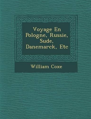 Voyage En Pologne, Russie, Su de, Danemarck, Etc book