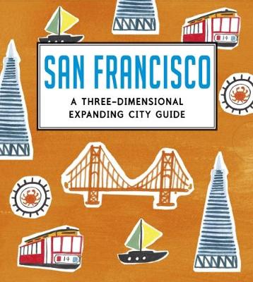 San Francisco: A Three-Dimensional Expanding City Guide book