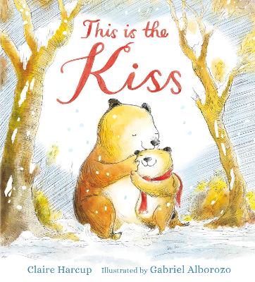 This Is the Kiss by Claire Harcup