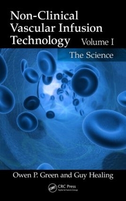 Non-Clinical Vascular Infusion Technology by Owen P. Green