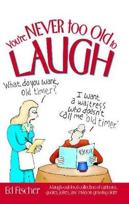 You're Never Too Old to Laugh book