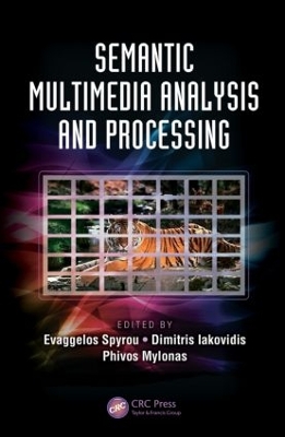 Semantic Multimedia Analysis and Processing by Evaggelos Spyrou