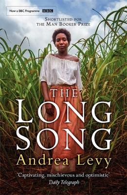 The The Long Song: Now A Major BBC Drama by Andrea Levy