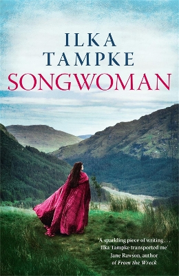 Songwoman: a stunning historical novel from the acclaimed author of 'Skin': The thrilling historical novel and the sequel to the critically acclaimed Skin by Ilka Tampke