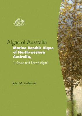 Algae of Australia Marine Benthic Algae of North-Western Australia book