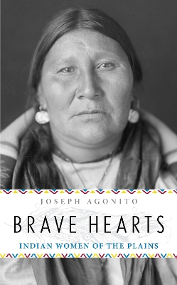 Brave Hearts: Indian Women of the Plains book