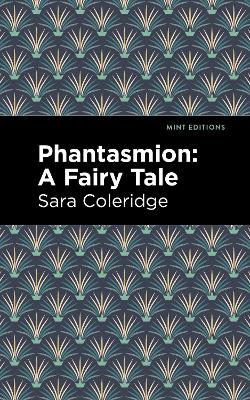 Phantasmion: A Fairy Tale by Sara Coleridge