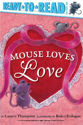 Mouse Loves Love: Ready-to-Read Pre-Level 1 by Lauren Thompson