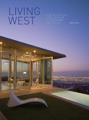 Living West: New Residential Architecture in Southern California book