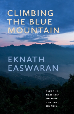 Climbing the Blue Mountain: A Guide to Meditation and the Spiritual Journey book