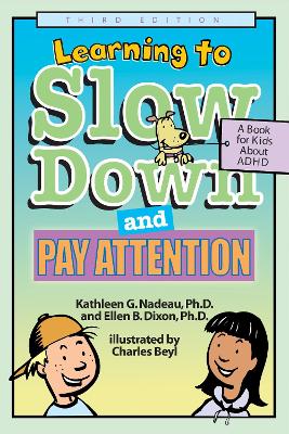 Learning to Slow Down and Pay Attention by Kathleen G. Nadeau