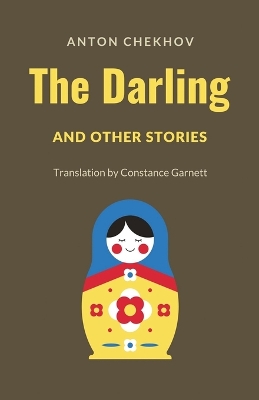 The Darling and Other Stories by Anton P Chekhov