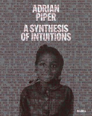 Adrian Piper: Synthesis of Intuitions 1965-2016 book