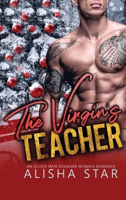 The Virgin's Teacher: An Older Man Younger Woman Romance book