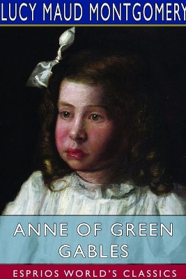 Anne of Green Gables (Esprios Classics) book