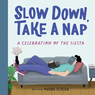 Slow Down, Take a Nap: A Celebration of the Siesta book