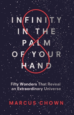 Infinity in the Palm of Your Hand: Fifty Wonders That Reveal an Extraordinary Universe book