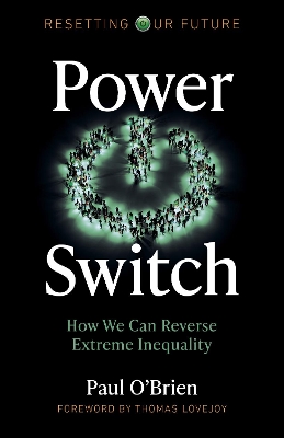 Resetting Our Future: Power Switch: How We Can Reverse Extreme Inequality book