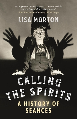 Calling the Spirits: A History of Seances book