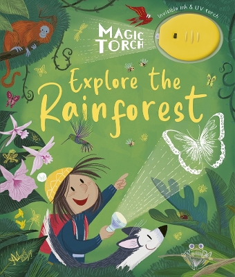 Magic Torch: Explore the Rainforest: Magic Torch book