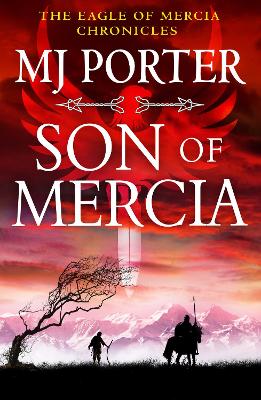 Son of Mercia: An action-packed historical series from MJ Porter book