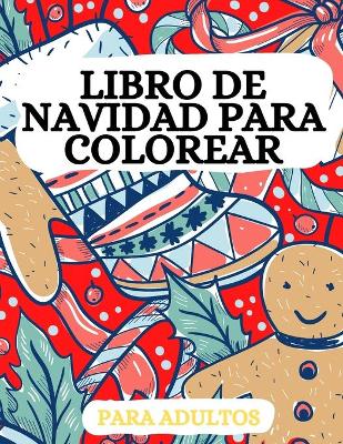 Libro de Navidad para Colorear: Papás Noel, renos, adornos y mucho más book