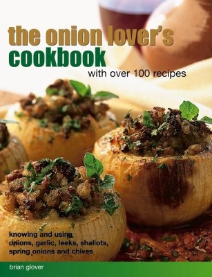 Onion Lover's Cookbook with Over 100 Recipes book