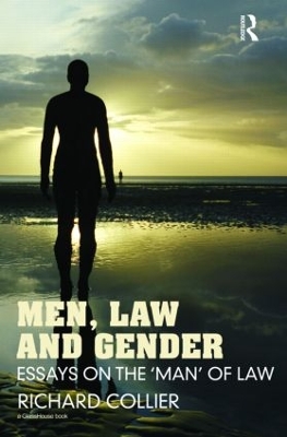 Men, Law and Gender by Richard Collier