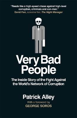 Very Bad People: The Inside Story of the Fight Against the World’s Network of Corruption book