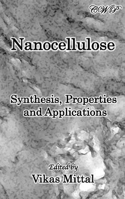 Nanocellulose: Synthesis, Properties and Applications book