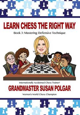 Learn Chess the Right Way by Susan Polgar