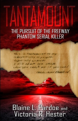 Tantamount: The Pursuit Of The Freeway Phantom Serial Killer book