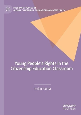 Young People's Rights in the Citizenship Education Classroom by Helen Hanna