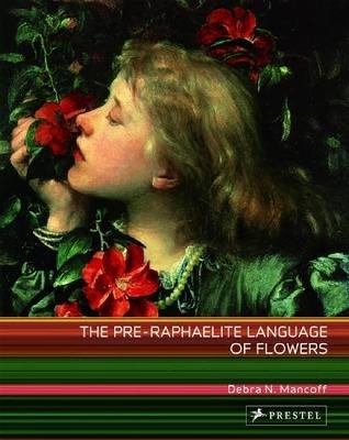 Pre-Raphaelite Language of Flowers by Debra N. Mancoff