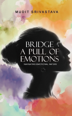 Bridge - A pull of Emotions book