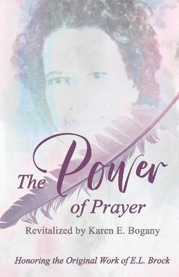 The Power of Prayer: Revitalized by Karen E. Bogany book